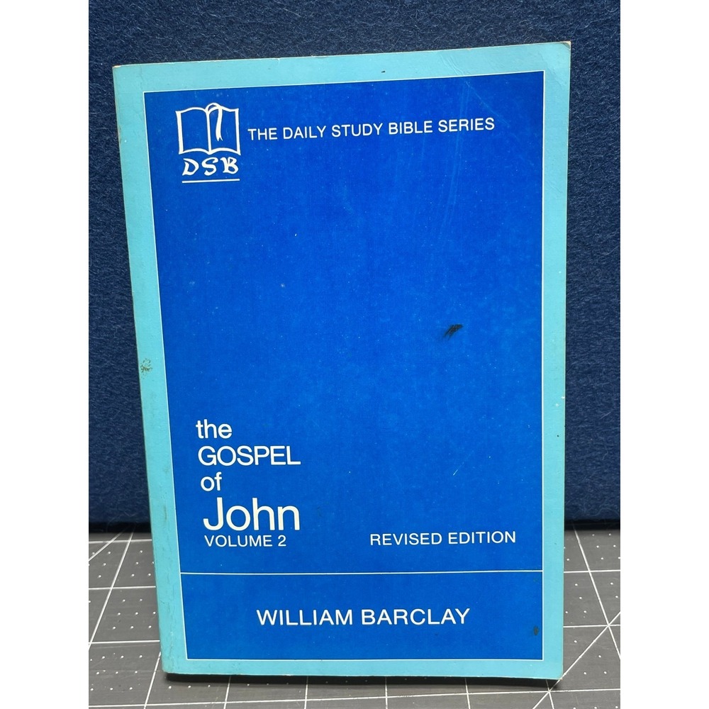 The Gospel Of John VOLUME 2 The Daily Study Bible Series, William Barclay